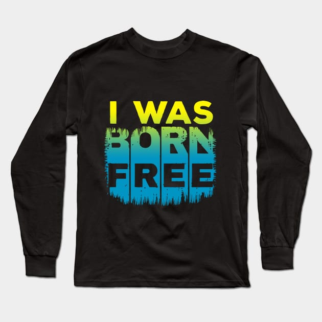 BORN FREE Long Sleeve T-Shirt by Cool Stuff by Marco  